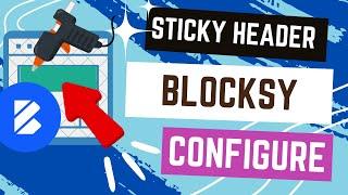 How to Configure the Sticky Header in Blocksy!