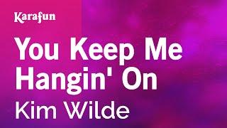 You Keep Me Hangin' On - Kim Wilde | Karaoke Version | KaraFun