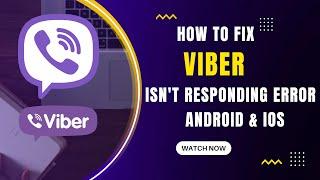 How To Fix Viber App isn't Responding Error Android & Ios