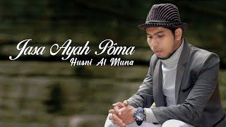 Jasa Ayah Poma - Husni Al Muna (Official Music Video)