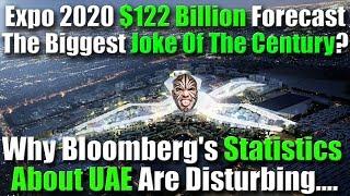 Why Dubai Expo 2020 $122 Billion Forecast Is A Joke & Latest Statistics About UAE Are Disturbing