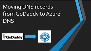 Moving DNS records from GoDaddy to Azure DNS