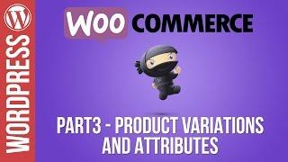 Woocommerce Tutorial Part 3: Product Variations and Product Attributes