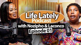 Life Lately with Nozipho EP 01 | Laconco Talking All Things Polygamy Marriage