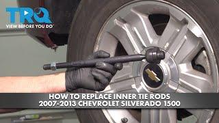 How to Replace Inner Tie Rods 2007-2013 Chevrolet Silverado 1500