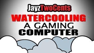 How to Watercool a computer - Part 1 of 2