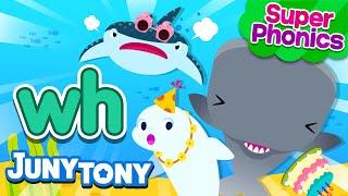 ⭐Super Phonics | wh Song | White Whale's Whimsical Party  | Phonics Song for Kids | JunyTony