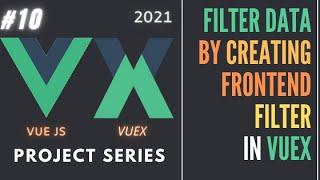 #10 Filter data in vuejs application  | VueJS Beginner Tutorial | Vuex Beginner Tutorial