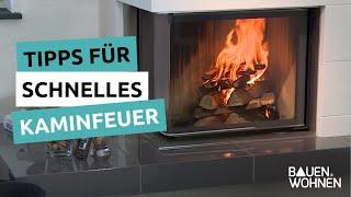 Kamin anzünden - Tipps für schnelles Kaminfeuer - wie Kaminfeuer anzünden