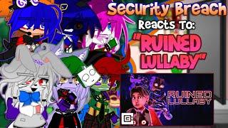 Security Breach Reacts To “Ruined Lullaby” | FNaF | Gacha Club/Plus