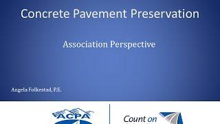 Concrete Pavement Preservation - ACPA Perspective