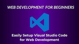 Setup VSCode for Web Design in 10mins