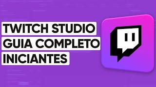 COMO CONFIGURAR O TWITCH STUDIO - Guia completo para INICIANTES