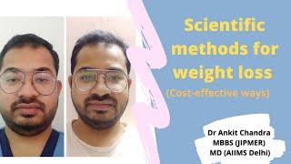 Scientific Methods for Weight loss  || Money Saving Tips || Dr Ankit Chandra (MBBS, MD)