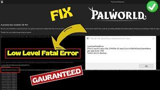 UE4 Palworld has crashed Low level fatal error Fix