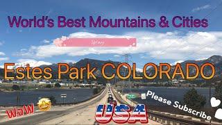 Most Beautiful Mountains Cities In the World - Estes Park Colorado (@LetVisitWorld)