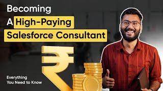 Become a High Paying Salesforce Consultant | Salesforce Consultant Role 2024 | Salesforce Career