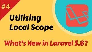 #4 - Utilizing A Local Scope | What's New in Laravel 5.8?