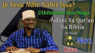 #LIVE:  NO 1 DR. SULLE | JE YESU NDIE NABII ISSA |  JIBU HILI HAPA KWA MUJIBU WA  QUR'AN NA BIBLIA
