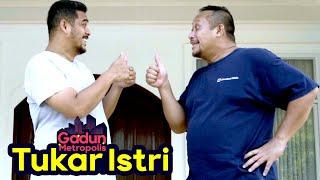 S1 Eps 1 - Tukar Istri | Gadun Metropolis