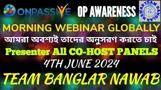 ONPASSIVE : TEAM BANGLAR NAWAB BENGALI O-FOUNDERS WEBINAR  GLOBALLY : OP AWARENESS : 04/JUNE/2024