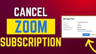 How to Cancel Zoom Subscription - Step-By-Step Guide