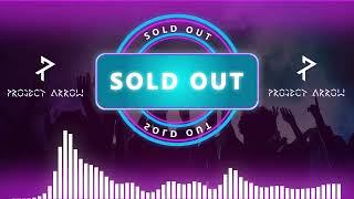 SOLD OUT By PROJECT ARROW Official Audio