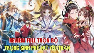 Full trọn bộTrọng sinh phế nữ yêu thần(Review truyện tranh)ngôn tình hay#truyệnfullbộ #manhua