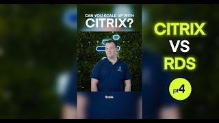 Can You Scale Up with Citirx? | Citrix vs RDS pt4