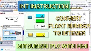 GX Works2 : INT (Integer) instruction mitsubishi PLC With HMI Simulation | Convert Float to Integer