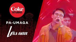 Coke Studio Season 3: “Pa-Umaga” Cover by Lola Amour