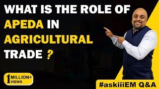 What is the role of APEDA in Agricultural Trade? | #askiiiEM Q&A