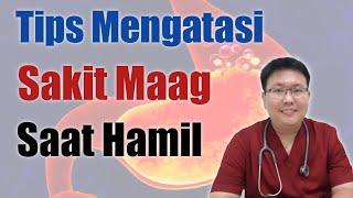 MENGATASI MAAG SAAT HAMIL - TANYAKAN DOKTER