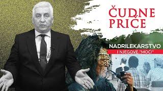 ČUDNE PRIČE 73 - NADRILEKARSTVO i njegove "moći"?