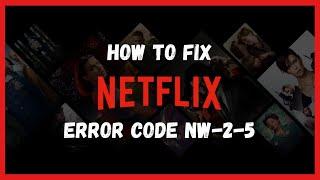 How To Fix Netflix Error NW-2-5 on Smart TV, Roku, Fire TV Stick, Play Stations & Xbox