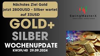 Gold+Silber Wochenupdate KW39/40 - Gold nun auf 2800USD geschaltet / Silber wartet auf 33USD