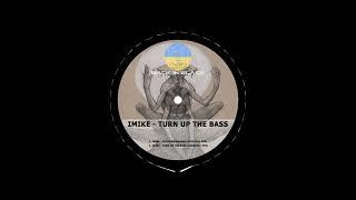 iMiKe - Turn Up The Bass (Original Mix)