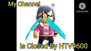 Is Channel Closed By HTV9600 Poor thing Are you Back