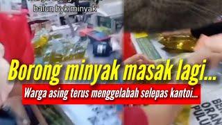 Warga Asing Borong Minyak Masak Paket Lagi‼️Ini Bukan Salah Faham