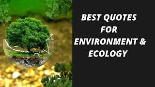 Best Quotes on Environment & Ecology | Environment Saying | Save Environment | Nature