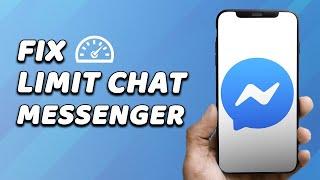 How To Fix Limit Chat In Messenger 2022 (FAST!)