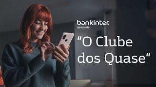 "O Clube dos Quase" - Conta Bankinter Online