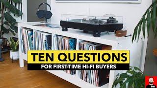10 CRUCIAL questions for FIRST-TIME hi-fi buyers