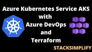 Azure Kubernetes Service with Azure DevOps and Terraform