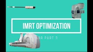 IMRT Optimization ABR Part 3 Medical Physics Oral Exam Prep