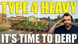 Fellas, You Asked For It: DERPING With Type 4 Heavy! | World of Tanks