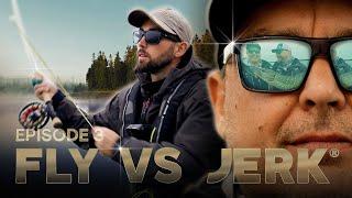 FLY VS JERK 15 - Episode 3