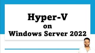 Hyper-V and Guest OS on Azure Virtual Machine Windows Server 2022