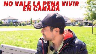 YA NO VALE LA PENA VIVIR EN CANADA. VAMONOS!!