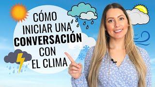 Cómo Iniciar una Conversación | 30 Key Spanish phrases to Start a Conversation about the Weather